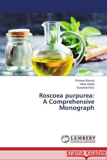 Roscoea purpurea: A Comprehensive Monograph Bansal, Parveen; Gupta, Vikas; Kaur, Gunpreet 9786138274247 LAP Lambert Academic Publishing