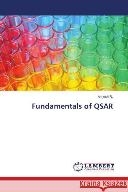 Fundamentals of QSAR R., Amjesh 9786138297338 LAP Lambert Academic Publishing