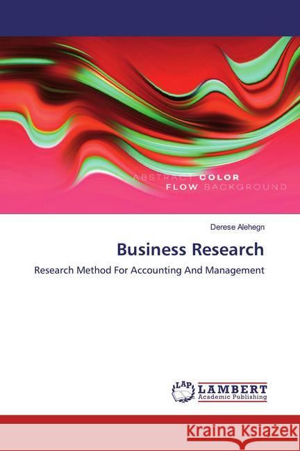 Business Research : Research Method For Accounting And Management Alehegn, Derese 9786138327387 LAP Lambert Academic Publishing