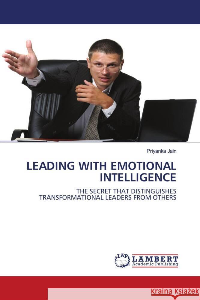 LEADING WITH EMOTIONAL INTELLIGENCE Jain, Priyanka 9786138331452