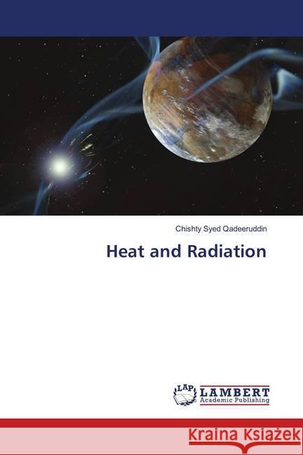 Heat and Radiation Qadeeruddin, Chishty Syed 9786138336907