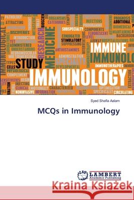 MCQs in Immunology Shafia Aalam, Syed 9786138341574