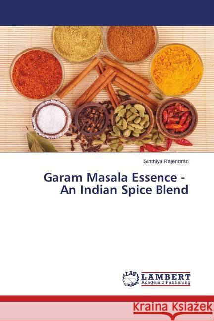 Garam Masala Essence - An Indian Spice Blend Rajendran, Sinthiya 9786138343974