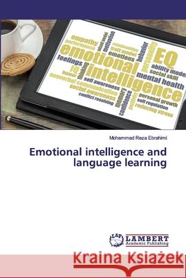 Emotional intelligence and language learning Ebrahimi, Mohammad Reza 9786138345374