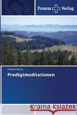 Predigtmeditationen Reitzig, Friedrich 9786138349136 Fromm Verlag