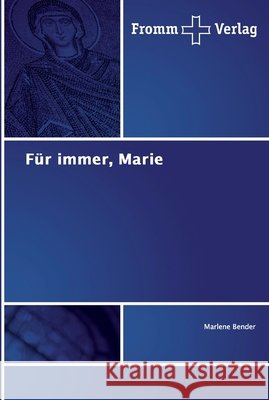 Für immer, Marie Bender, Marlene 9786138349532