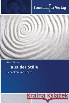 ... aus der Stille Grimme, Günter 9786138350118 Fromm Verlag