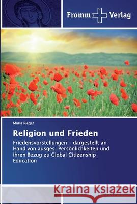 Religion und Frieden Rieger, Mária 9786138350910 Fromm Verlag