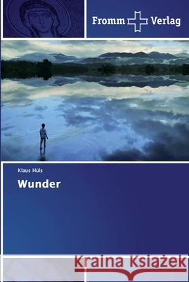 Wunder Hüls, Klaus 9786138353225 Fromm Verlag