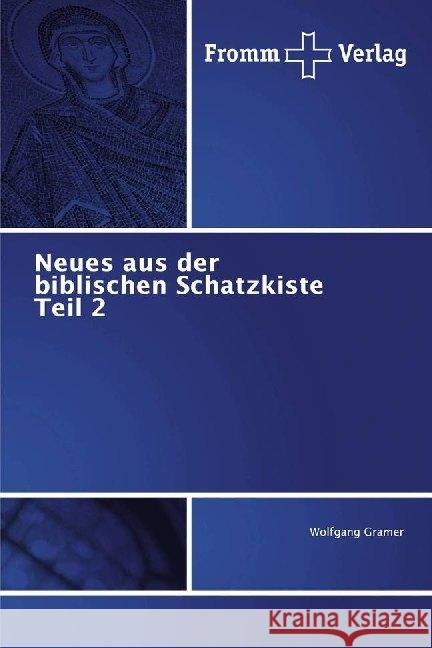 Neues aus der biblischen Schatzkiste Teil 2 Gramer, Wolfgang 9786138354543