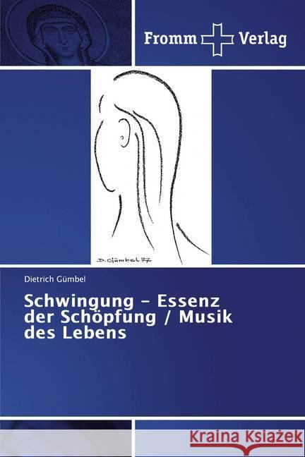 Schwingung - Essenz der Schöpfung / Musik des Lebens Gümbel, Dietrich 9786138355175