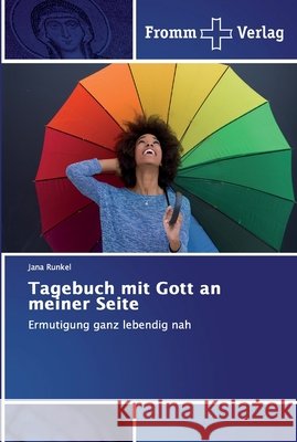 Tagebuch mit Gott an meiner Seite Jana Runkel 9786138355670