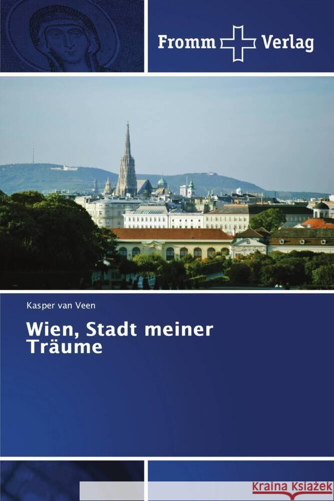 Wien, Stadt meiner Träume van Veen, Kasper 9786138357537