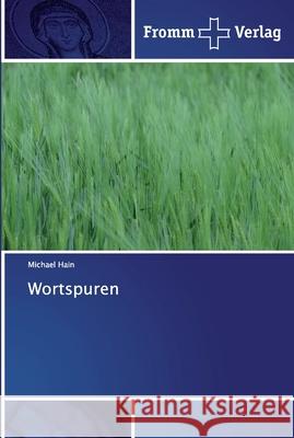 Wortspuren Hain, Michael 9786138365280 Fromm Verlag