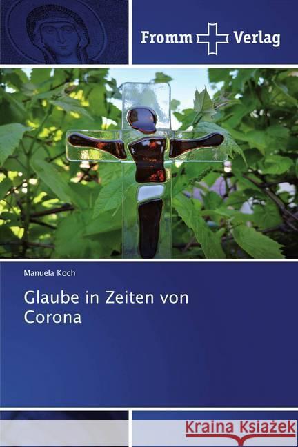 Glaube in Zeiten von Corona Koch, Manuela 9786138365457 Fromm Verlag