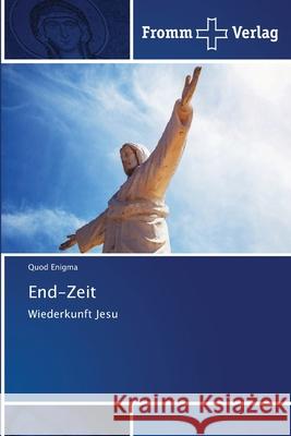 End-Zeit Quod Enigma 9786138370826 Fromm Verlag