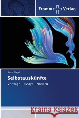 Selbstauskünfte Bernd Nagel 9786138372813 Fromm Verlag