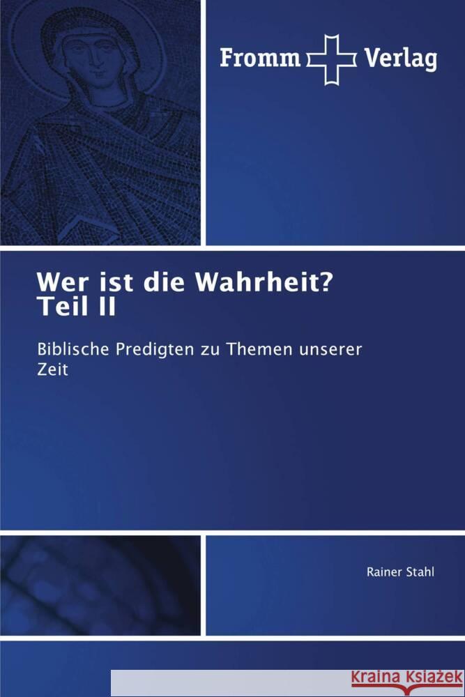 Wer ist die Wahrheit? Teil II Stahl, Rainer 9786138376675