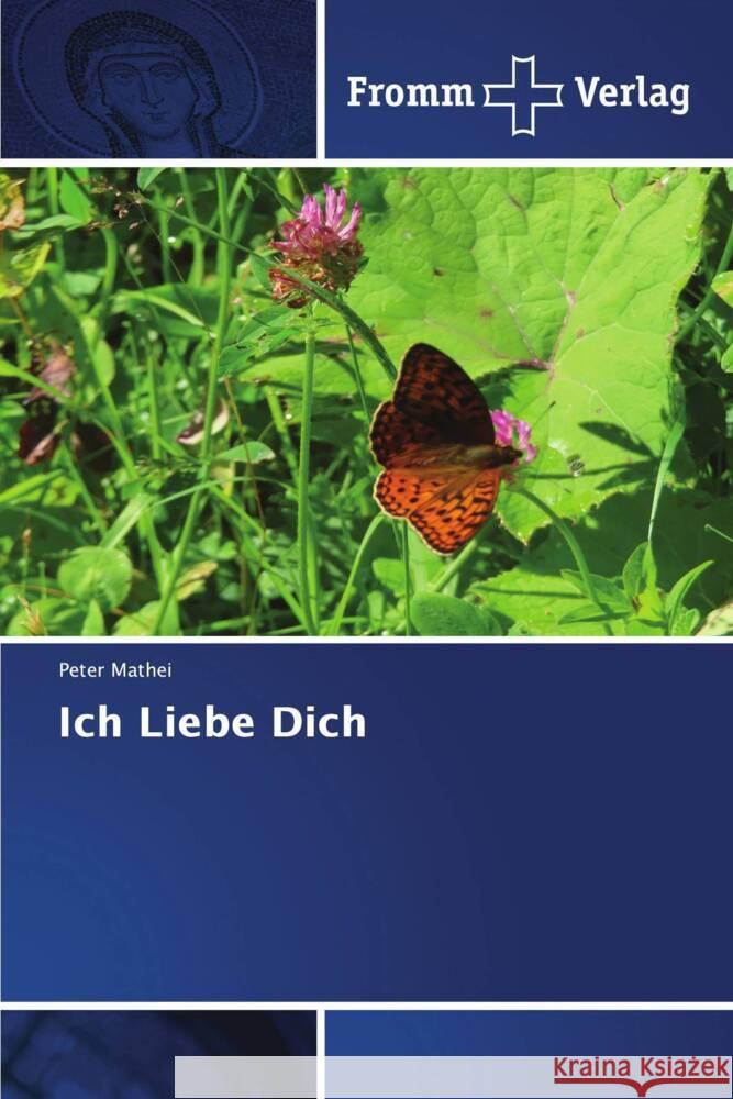 Ich Liebe Dich Mathei, Peter 9786138378839 Fromm Verlag