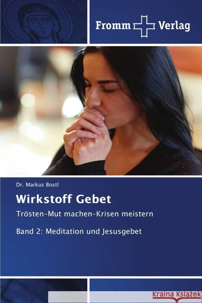 Wirkstoff Gebet Bostl, Dr. Markus 9786138378983 Fromm Verlag