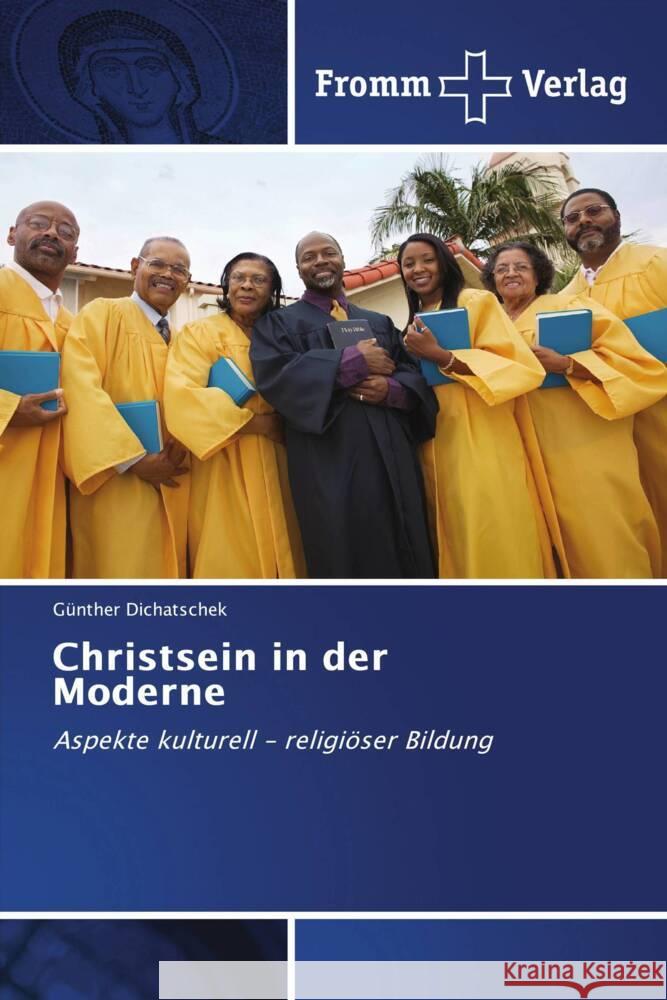 Christsein in der Moderne Dichatschek, Günther 9786138379270