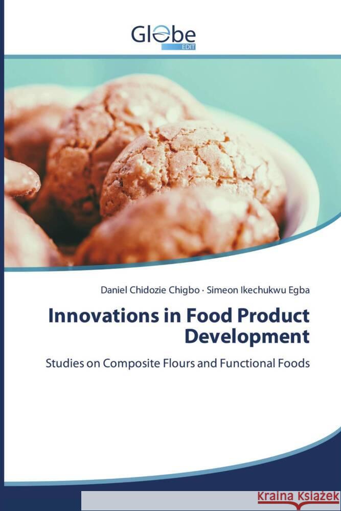 Innovations in Food Product Development Chidozie Chigbo, Daniel, Ikechukwu Egba, Simeon 9786138380597 GlobeEdit