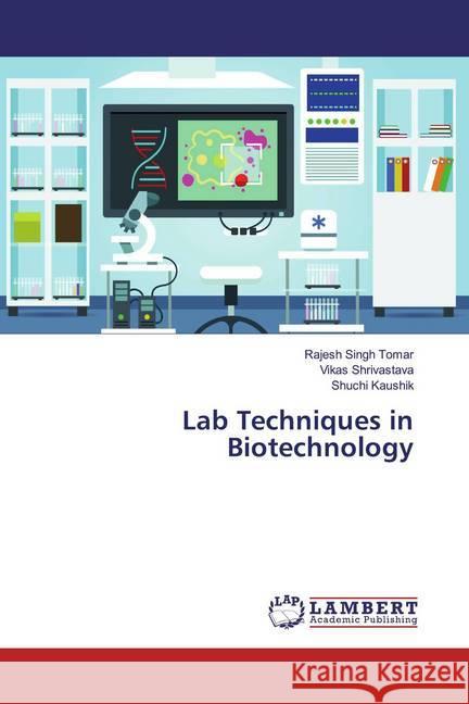 Lab Techniques in Biotechnology Tomar, Rajesh Singh; Shrivastava, Vikas; Kaushik, Shuchi 9786138386179