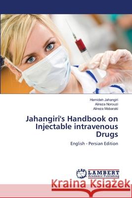 Jahangiri's Handbook on Injectable intravenous Drugs Jahangiri, Hamideh 9786138386490