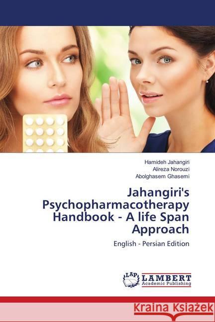 Jahangiri's Psychopharmacotherapy Handbook - A life Span Approach : English - Persian Edition Jahangiri, Hamideh; Norouzi, Alireza; Ghasemi, Abolghasem 9786138386520 LAP Lambert Academic Publishing