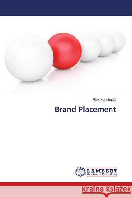 Brand Placement Kandhadai, Ravi 9786138386612 LAP Lambert Academic Publishing