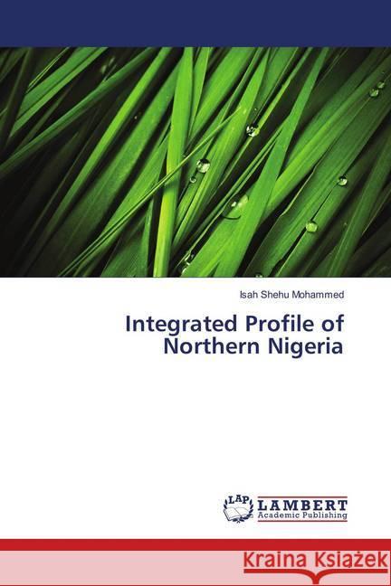 Integrated Profile of Northern Nigeria Mohammed, Isah Shehu 9786138386810