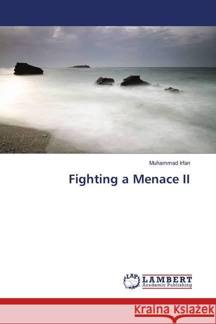 Fighting a Menace II Irfan, Muhammad 9786138387466 LAP Lambert Academic Publishing