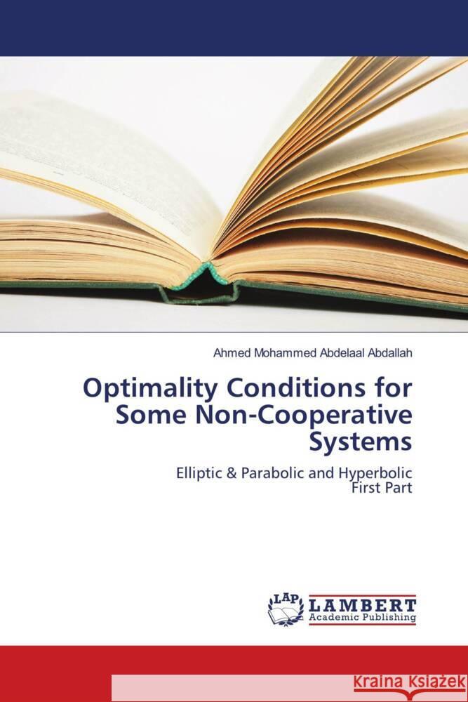 Optimality Conditions for Some Non-Cooperative Systems Abdallah, Ahmed Mohammed Abdelaal 9786138388494 LAP Lambert Academic Publishing