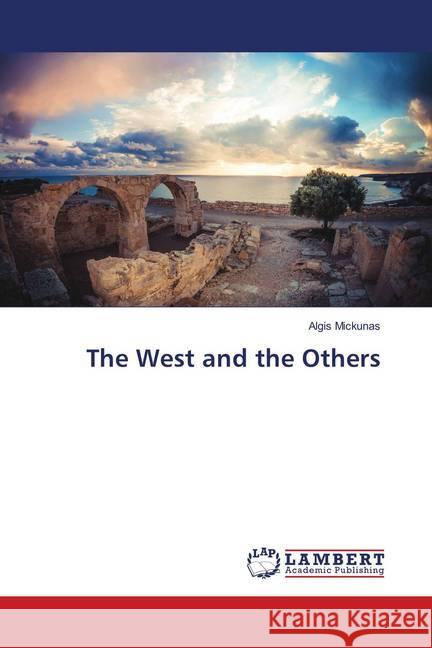 The West and the Others Mickunas, Algis 9786138389835 LAP Lambert Academic Publishing