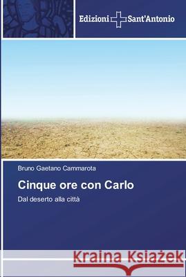 Cinque ore con Carlo Cammarota, Bruno Gaetano 9786138390800