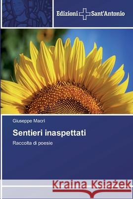 Sentieri inaspettati Macrì, Giuseppe 9786138391043 Edizioni Sant' Antonio