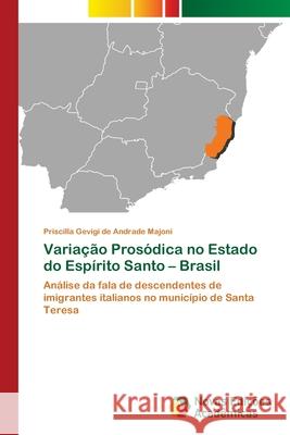 Varia??o Pros?dica no Estado do Esp?rito Santo - Brasil Priscilla Gevigi de Andrade Majoni 9786138391159 Novas Edicoes Academicas
