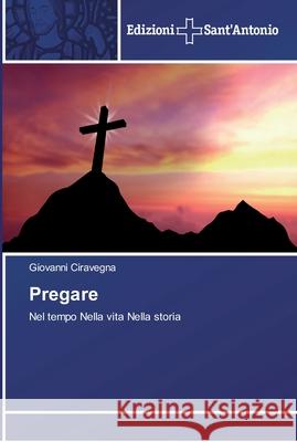 Pregare Ciravegna, Giovanni 9786138391210 Edizioni Sant' Antonio