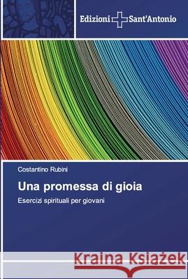 Una promessa di gioia Rubini, Costantino 9786138391524