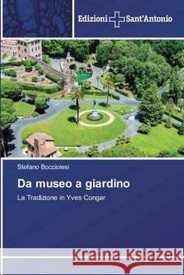 Da museo a giardino Stefano Bocciolesi 9786138391579