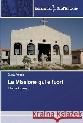 La Missione qui e fuori Volpini, Dante 9786138391593 Edizioni Sant' Antonio
