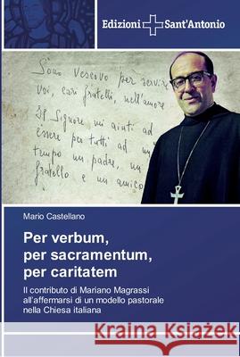 Per verbum, per sacramentum, per caritatem Castellano, Mario 9786138391678 Edizioni Sant' Antonio