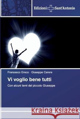 Vi voglio bene tutti Francesco Greco, Giuseppe Carere 9786138392835