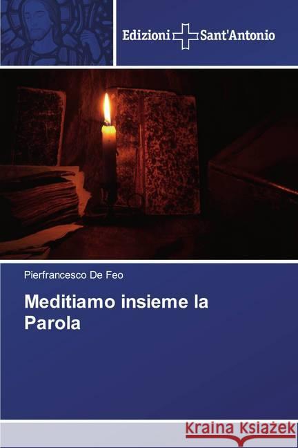 Meditiamo insieme la Parola De Feo, Pierfrancesco 9786138393009 Edizioni Sant' Antonio