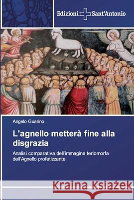 L'agnello metterà fine alla disgrazia Guarino, Angelo 9786138393337