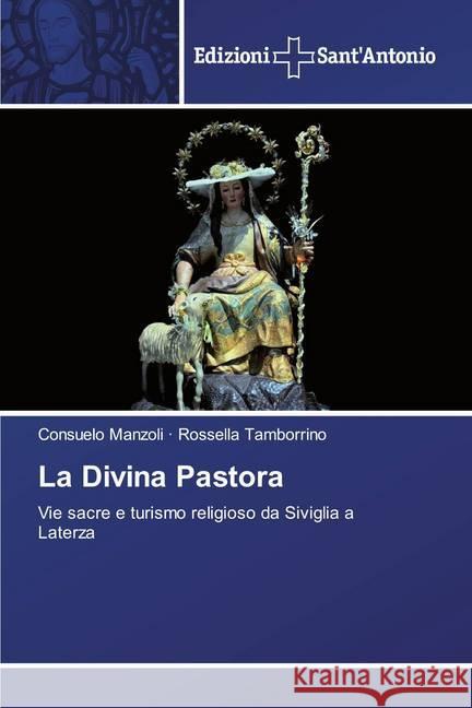 La Divina Pastora : Vie sacre e turismo religioso da Siviglia a Laterza Manzoli, Consuelo; Tamborrino, Rossella 9786138393375