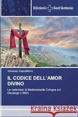 Il codice dell'Amor Divino Capodiferro, Vincenzo 9786138393580