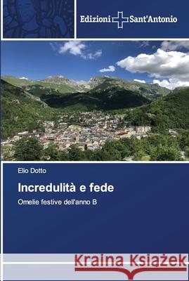 Incredulità e fede Elio Dotto 9786138393733