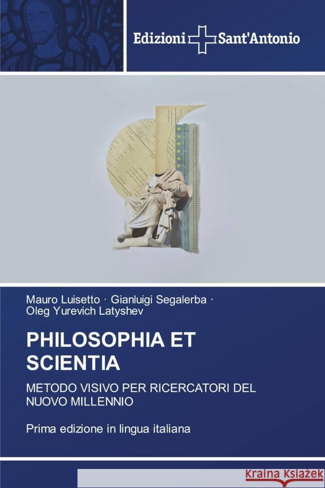 PHILOSOPHIA ET SCIENTIA Luisetto, Mauro, Segalerba, Gianluigi, Latyshev, Oleg Yurevich 9786138394419 Edizioni Sant'Antonio