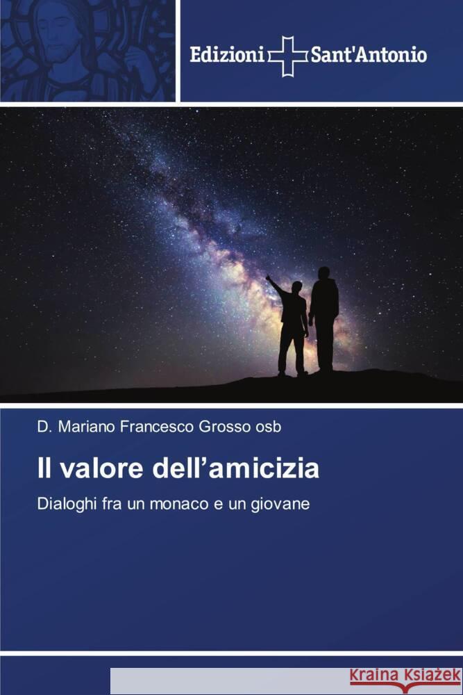 Il valore dell\'amicizia D. Mariano Francesco Gross 9786138394426 Edizioni Sant'antonio